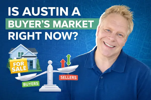 Is Austin A Buyer’s Market Right Now?,Robbie English