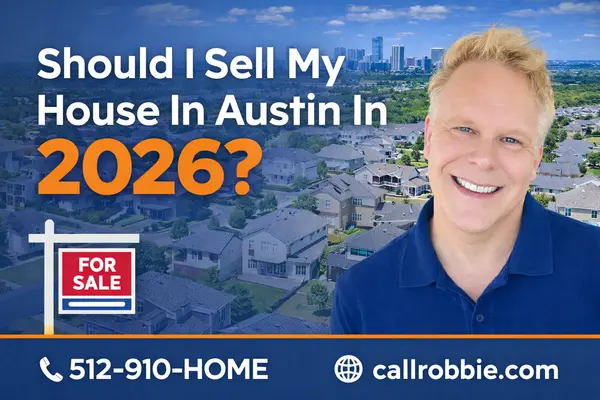Should I Sell My House In Austin In 2026,Robbie English