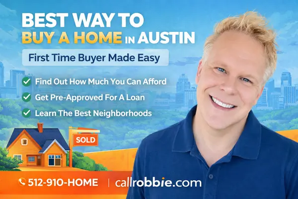 Best Way To Buy A Home In Austin For A First Time Buyer,Robbie English