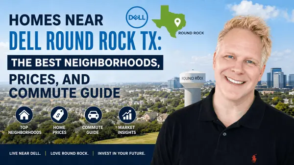Homes Near Dell Round Rock TX: The Best Neighborhoods, Prices, and Commute Guide