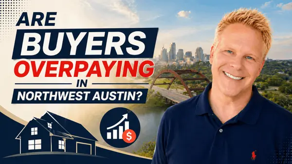 Are Buyers Overpaying In Northwest Austin,Robbie English