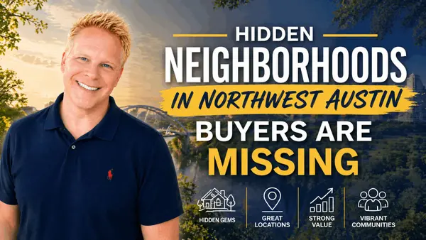 Hidden Neighborhoods In Northwest Austin Buyers Are Missing,Robbie English