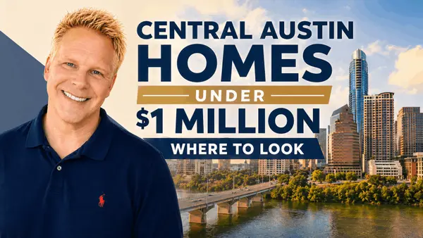 Central Austin Homes Under $1 Million Where To Look,Robbie English