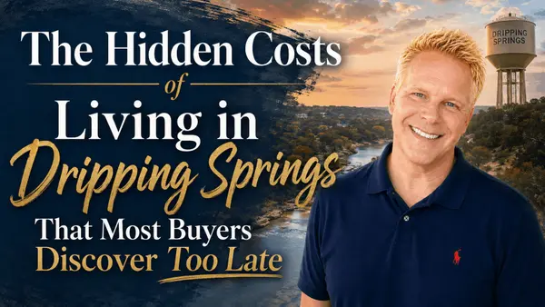 The Hidden Costs of Living in Dripping Springs That Most Buyers Discover Too Late