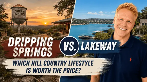 Dripping Springs vs. Lakeway: Which Hill Country Lifestyle Is Worth the Price?