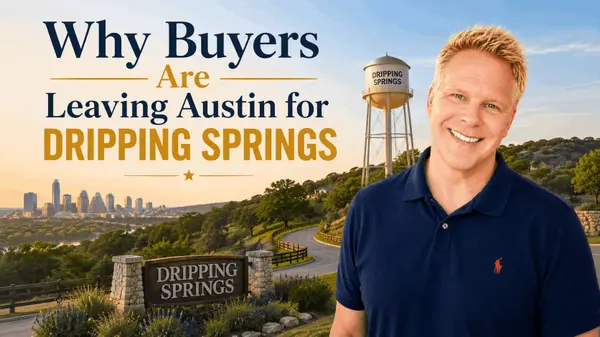 Why Buyers Are Leaving Austin for Dripping Springs,Robbie English