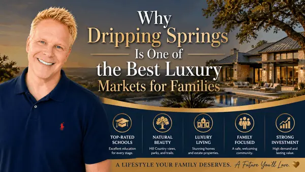 Why Dripping Springs Is One of the Best Luxury Markets for Families,Robbie English