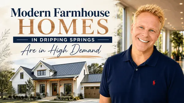 Modern Farmhouse Homes in Dripping Springs Are in High Demand,Robbie English