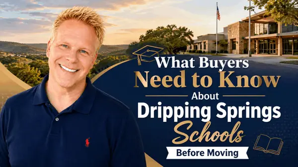 What Buyers Need to Know About Dripping Springs Schools Before Moving,Robbie English