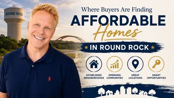 Where Buyers Are Finding Affordable Homes in Round Rock,Robbie English