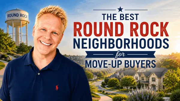 feature image of The Best Round Rock Neighborhoods for Move-Up Buyers