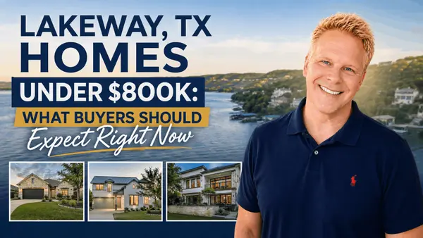 Lakeway TX Homes Under $800K: What Buyers Should Expect Right Now
