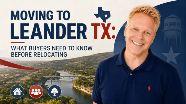 Moving to Leander TX: What Buyers Need to Know Before Relocating