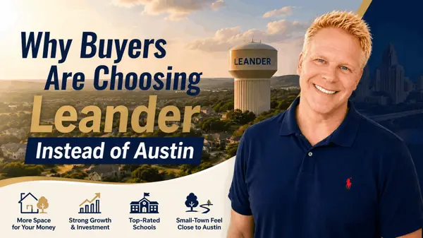 Why Buyers Are Choosing Leander Instead of Austin,Robbie English