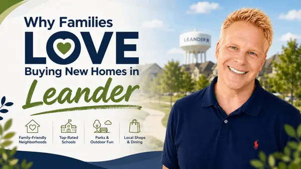Why Families Love Buying New Homes in Leander,Robbie English