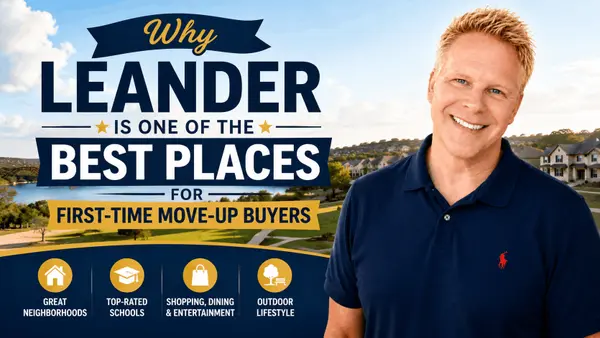 Why Leander Is One of the Best Places for First-Time Move-Up Buyers,Robbie English