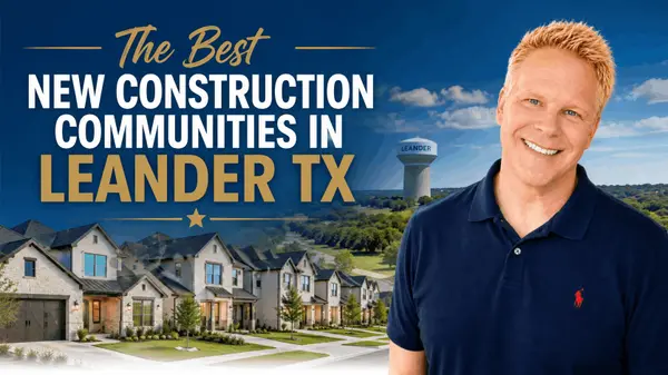 The Best New Construction Communities in Leander TX