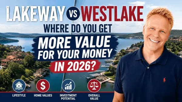 Lakeway vs Westlake: Where Do You Get More Value for Your Money in 2026?,Robbie English