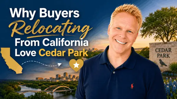 Why Buyers Relocating From California Love Cedar Park,Robbie English