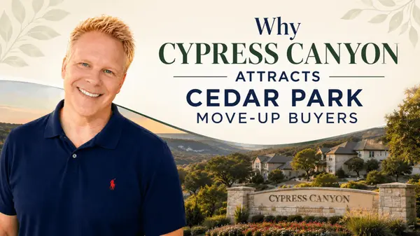 Why Cypress Canyon Attracts Cedar Park Move-Up Buyers,Robbie English