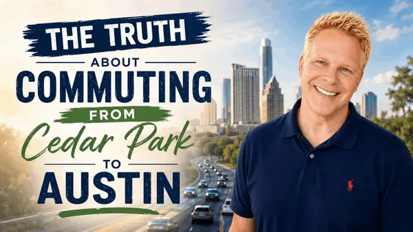 The Truth About Commuting From Cedar Park to Austin,Robbie English