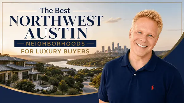 The Best Northwest Austin Neighborhoods for Luxury Buyers,Robbie English