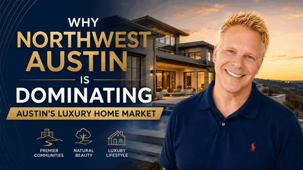 Why Northwest Austin Is Dominating Austin’s Luxury Home Market,Robbie English