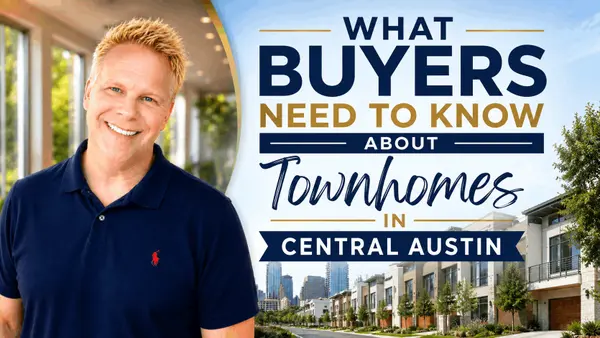 What Buyers Need to Know About Townhomes in Central Austin,Robbie English