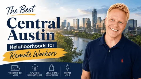 The Best Central Austin Neighborhoods for Remote Workers