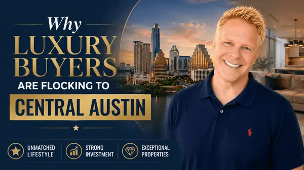 Why Luxury Buyers Are Flocking to Central Austin,Robbie English