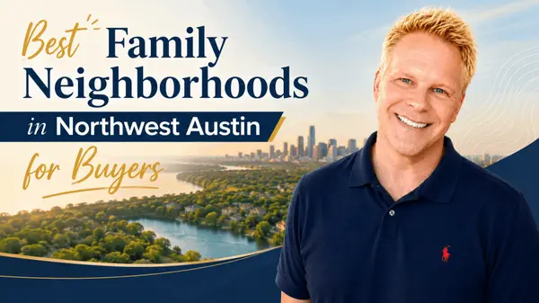 Best Family Neighborhoods in Northwest Austin for Buyers,Robbie English