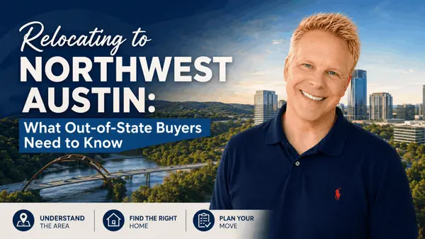Relocating to Northwest Austin: What Out-of-State Buyers Need to Know,Robbie English