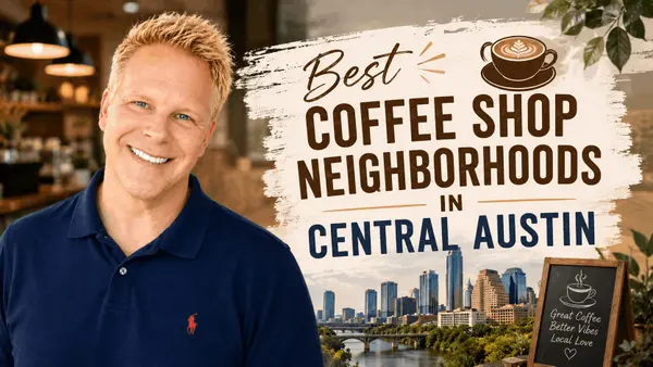 Best Coffee Shop Neighborhoods in Central Austin,Robbie English