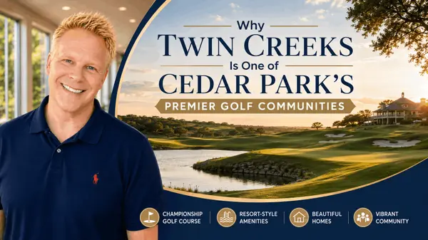Why Twin Creeks Is One of Cedar Park’s Premier Golf Communities,Robbie English