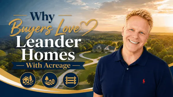 Why Buyers Love Leander Homes With Acreage