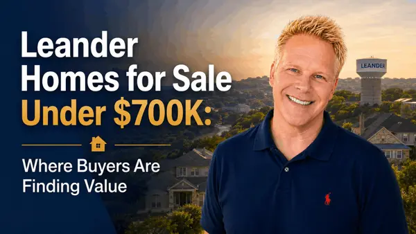 Leander Homes for Sale Under $700K: Where Buyers Are Finding Value,Robbie English