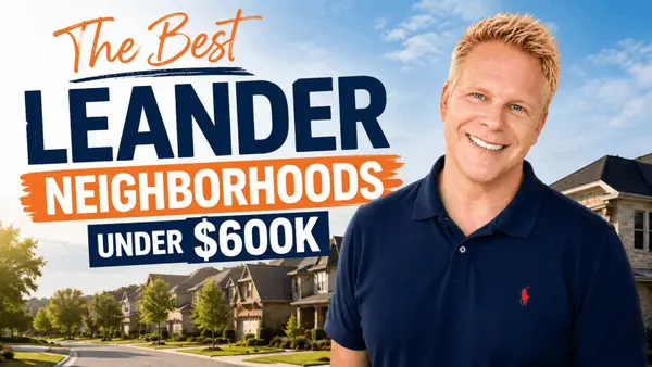 The Best Leander Neighborhoods Under $600K,Robbie English
