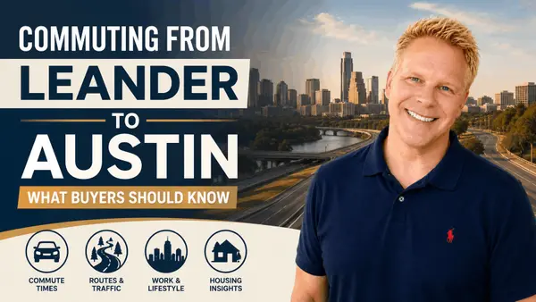 Commuting From Leander to Austin: What Buyers Should Know,Robbie English