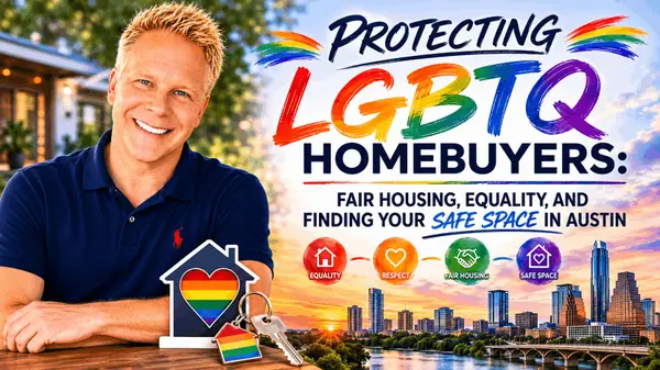 Protecting LGBTQ Homebuyers: Fair Housing, Equality, and Finding Your Safe Space in Austin,Robbie English