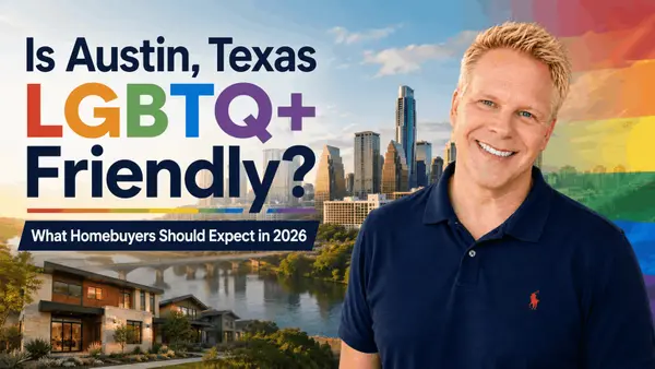 Is Austin, Texas LGBTQ+ Friendly? What Homebuyers Should Expect in 2026