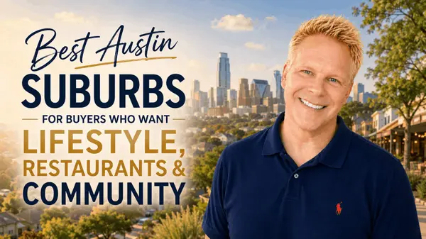 Best Austin Suburbs for Buyers Who Want Lifestyle, Restaurants & Community
