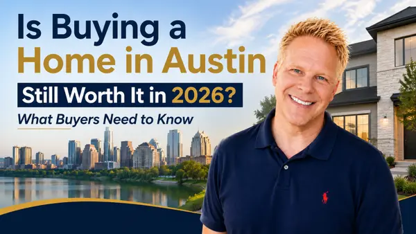 Is Buying a Home in Austin Still Worth It in 2026? What Buyers Need to Know