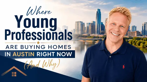 feature image of Where Young Professionals Are Buying Homes in Austin Right Now (And Why)