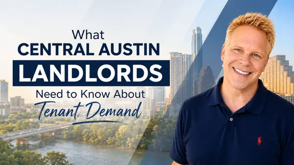 What Central Austin Landlords Need to Know About Tenant Demand,Robbie English