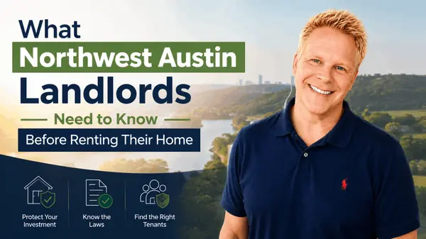What Northwest Austin Landlords Need to Know Before Renting Their Home,Robbie English