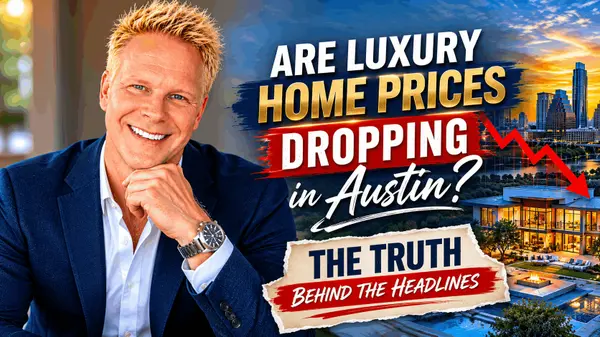 Are Luxury Home Prices Dropping in Austin? The Truth Behind the Headlines