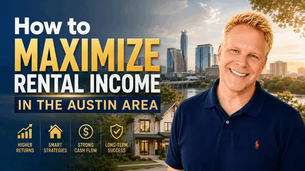 How to Maximize Rental Income in the Austin Area,Robbie English