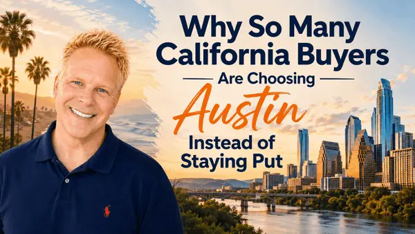 Why So Many California Buyers Are Choosing Austin Instead of Staying Put