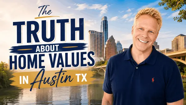 The Truth About Home Values in Austin TX