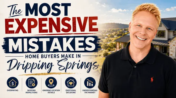 The Most Expensive Mistakes Home Buyers Make in Dripping Springs